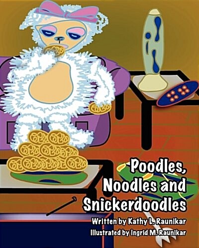 Poodles, Noodles and Snickerdoodles (Paperback)