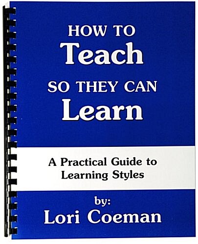 How to Teach So They Can Learn: A Practical Guide to Learning Styles (Paperback)