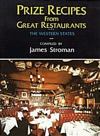 Prize Recipes from Great Restaurants: The Western States (Paperback)