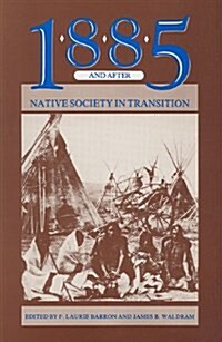 1885 and After: Native Society in Transition (Paperback)