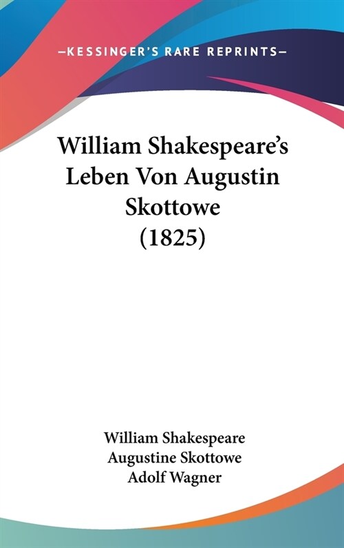 William Shakespeares Leben Von Augustin Skottowe (1825) (Hardcover)