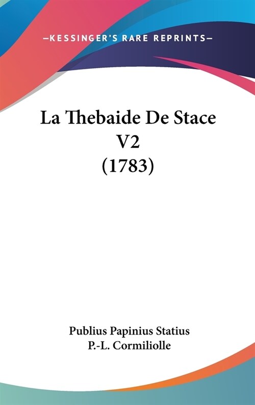 La Thebaide de Stace V2 (1783) (Hardcover)