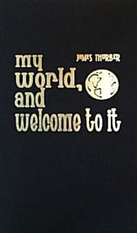 My World, and Welcome to It (Hardcover)