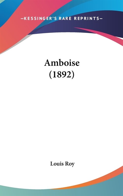 Amboise (1892) (Hardcover)