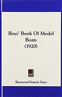 Boys Book of Model Boats (1920) (Hardcover)