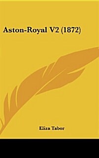 Aston-Royal V2 (1872) (Hardcover)