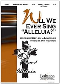 Will We Ever Sing Alleluia? (Paperback)