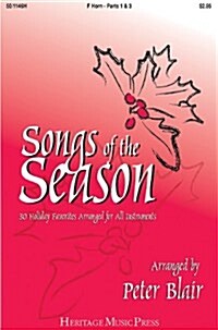 Songs of the Season - F Horn (Parts 1 & 3): 30 Holiday Favorites Arranged for All Instruments (Paperback)