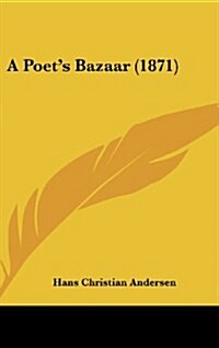 A Poets Bazaar (1871) (Hardcover)