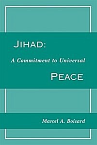 Jihad: A Commitment to Universal Peace (Paperback)