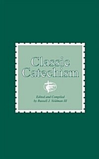 Classic Catechism (Paperback)