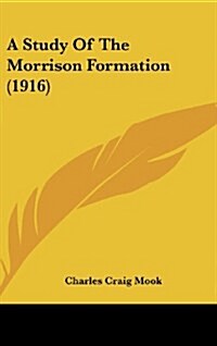 A Study of the Morrison Formation (1916) (Hardcover)