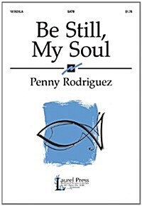 Be Still, My Soul (Paperback)