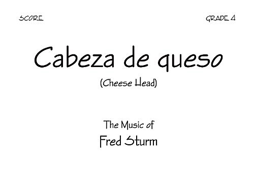 Cabeza de Queso (Cheese Head) - Score (Spiral)