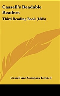Cassells Readable Readers: Third Reading Book (1885) (Hardcover)