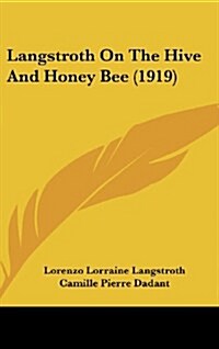 Langstroth on the Hive and Honey Bee (1919) (Hardcover)