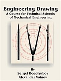 Engineering Drawing: A Course for Technical Schools of Mechanical Engineering (Paperback)