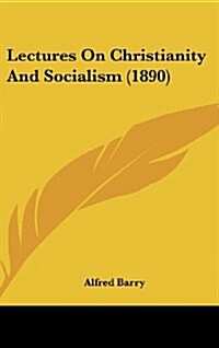 Lectures on Christianity and Socialism (1890) (Hardcover)