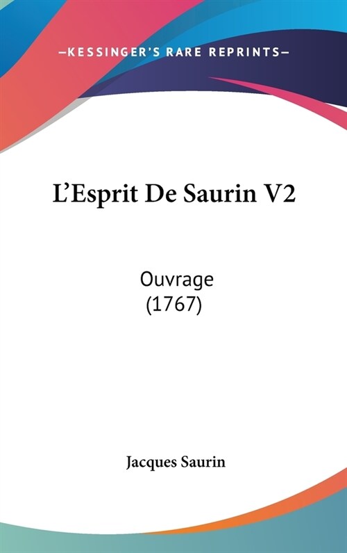 LEsprit de Saurin V2: Ouvrage (1767) (Hardcover)