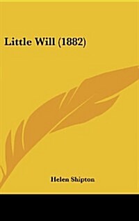 Little Will (1882) (Hardcover)