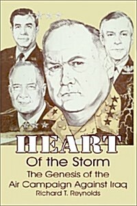 Heart of the Storm: The Genesis of the Air Campaign Against Iraq (Paperback)