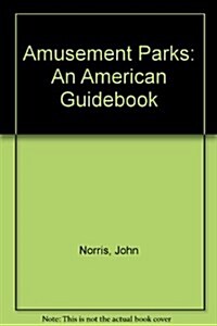 Amusement Parks: An American Guidebook (Paperback)
