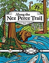 Along the Nez Perce Trail: A Coloring and Activity Book (Paperback)