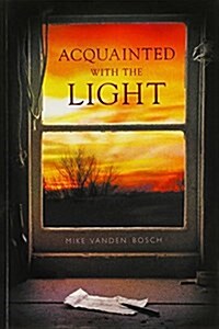 Acquainted with the Light (Paperback)