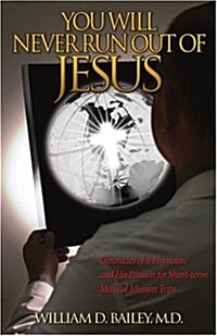 You Will Never Run Out of Jesus (Paperback)