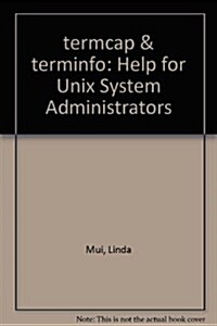 termcap & terminfo: Help for Unix System Administrators (Hardcover)