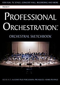 Professional Orchestration 16-Stave Ruled Orchestral Sketchbook (Paperback)