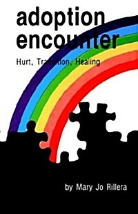Adoption Encounter: Hurt, Transition, Healing (Paperback)