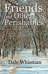 Friends, and Other Perishables (Paperback)