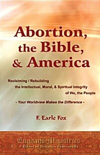 Abortion, the Bible, & America (Paperback)