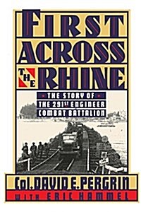 First Across the Rhine: The 291st Engineer Combat Battalion in France, Belgium, and Germany (Paperback)