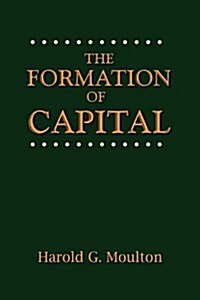 The Formation of Capital (Paperback)