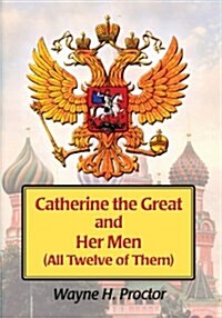 Catherine the Great and Her Men (Paperback, 2)