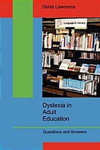 Dyslexia in Adult Education: Questions and Answers (Paperback)