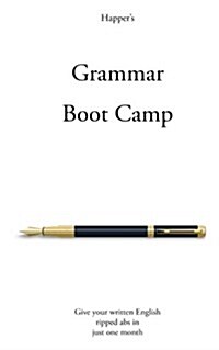 Grammar Boot Camp: Give Your Written English Ripped ABS in Just One Month (Paperback)