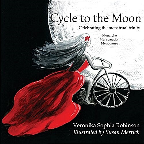 Cycle to the Moon: Celebrating the Menstrual Trinity (Paperback)