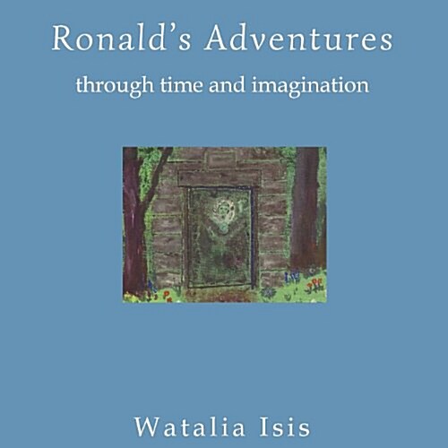 Ronalds Adventures Through Time and Imagination (Paperback)