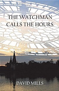 The Watchman Calls the Hours (Paperback)