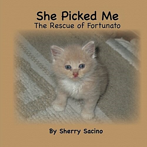 She Picked Me: The Rescue of Fortunato (Paperback)