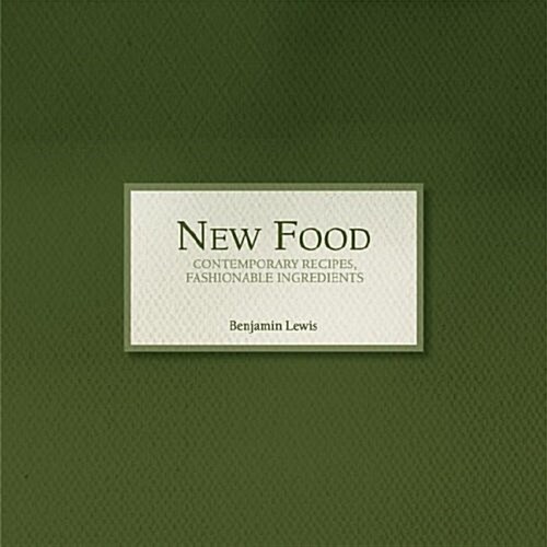 New Food - Contemporary Recipes, Fashionable Ingredients (Paperback)