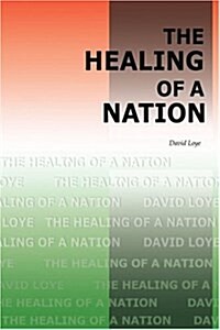 The Healing of a Nation (Paperback)