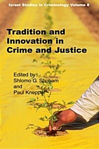Tradition and Innovation in Crime and Criminal Justice (Hardcover)