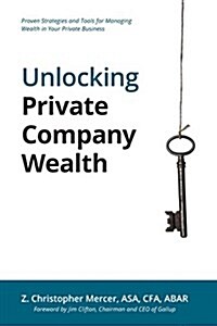 Unlocking Private Company Wealth (Paperback)