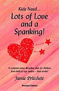 Lots of Love and a Spanking! (Paperback)