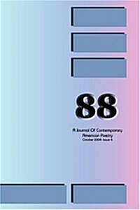 88: A Journal of Contemporary American Poetry - Issue 4 (Paperback)