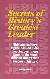 Secrets of Historys Greatest Leader (Paperback)